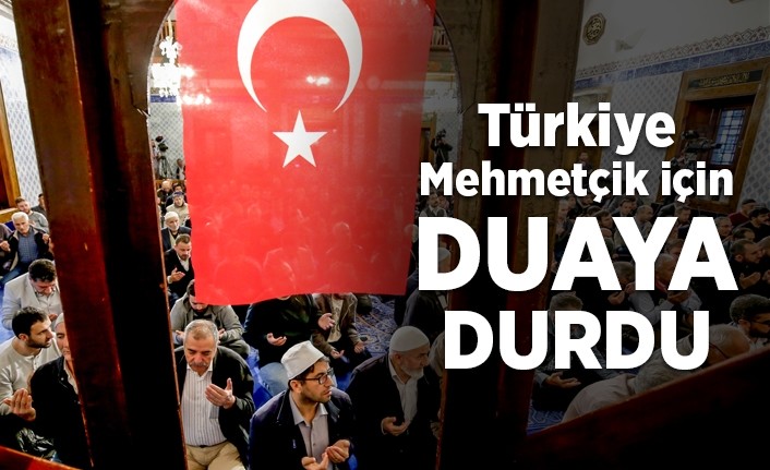 Türkiye Mehmetçik için duaya durdu